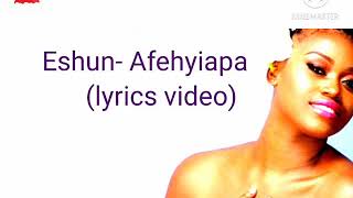 eshun Afehyiapa lyrics video [upl. by Urien125]