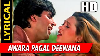 Awara Pagal Deewana With Lyrics  Alka Yagnik Kumar Sanu  Lahoo Ke Do Rang Songs  Karisma Akshay [upl. by Genie889]