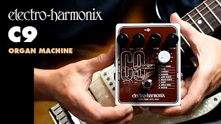 ElectroHarmonix C9 Organ Machine EHX Pedal Demo by Bill Ruppert [upl. by Kcirdet]