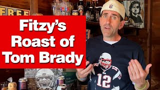 Fitzys Roast Of Tom Brady [upl. by Halfdan]