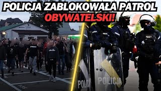 POLICJA ZABLOKOWAŁA PATROL OBYWATELSKI SZOKUJĄCE [upl. by Naeloj]