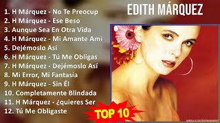 E d i t h M á r q u e z MIX Grandes Exitos Best Songs  2000s Music  Top Mexican Traditions L [upl. by Suoirred]