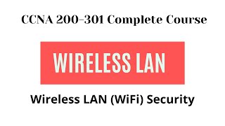 Wireless LAN WiFi Security Part 2  Authentication Methods EAP [upl. by Fulbright]