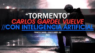 Carlos Gardel  Tormento IA Cover 2024 [upl. by Fulcher]