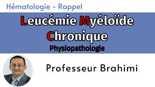 Leucémie Myéloïde Chronique Physiopathologie [upl. by Anoj]