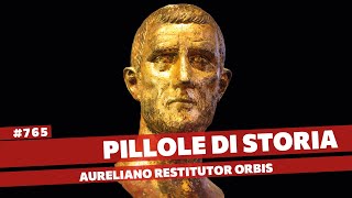 765 Aureliano che riportò lImpero Romano al suo splendore Pillole di Storia [upl. by Ahsahtan]