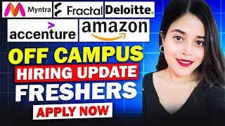 🔥 DELOITTE MYNTRAAMAZON ACCENTURE HIRING ANNOUNCED  FRESHERS JOBS  OFF CAMPUS OPPORTUNITY🔥 [upl. by Kalinda684]