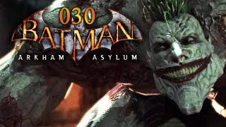 Lets Play Batman Arkham Asylum 030  Jokers letzte Party FINALE FullHD Deutsch [upl. by Ramunni952]