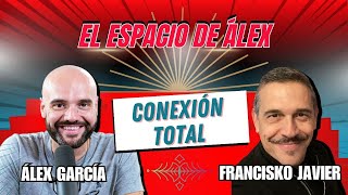 🔴 HOY DIRECTO CON ALEX ✨ CONEXIÓN TOTAL CON ALEX GARCÍA Y FRANCISKO JAVIER [upl. by Spike343]