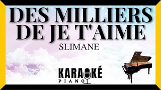 Des milliers de je taime  SLIMANE Karaoké Piano Français [upl. by Randee]