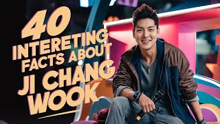 40 Fascinating Facts about Ji Chang Wook [upl. by Anailuig]