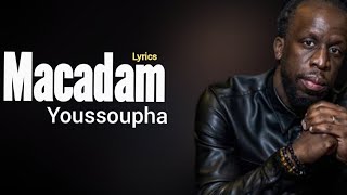 YOUSSOUPHA  LYRICS MACADAM [upl. by Ennaitsirhc257]