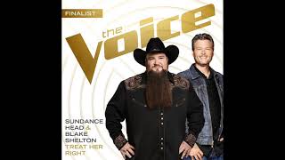 Sundance Head amp Blake Shelton  Treat Her Right  Studio Version  The Voice 11 [upl. by Brandie]