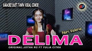 DELIMA  Karaoke duet tanpa vokal cowok  CoverNuri Valeria  Jotha Rg Ft Yulia Citra [upl. by Hittel]