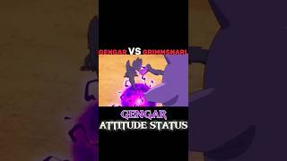 GENGAR VS GRIMMSNARL  GENGAR ATTITUDE STATUS shortsfeed pokémon ytshorts viralshorts [upl. by Tyrrell934]