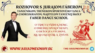 Rozhovor s Jurajom Fáberom  tanečníkom trénerom športového tanca a skvelým choreografom [upl. by Romelle689]