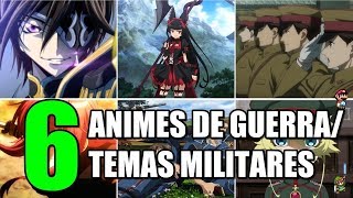 6 ANIMES de GUERRA TEMAS MILITARES que VOCÊ PRECISA ASSISTIR  Oi Geek [upl. by Nelaf34]