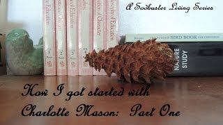 Charlotte Mason for Beginners  My Homeschool Journey [upl. by Rodavlas]