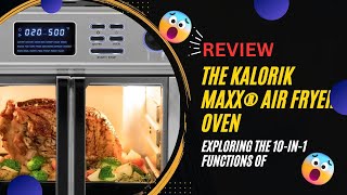 Kalorik MAXX® Air Fryer Oven Review  Versatility at Its Best  Why you buy [upl. by Eanrahc]