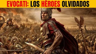 ⚔️ EVOCATI Los HÉROES Olvidados del Imperio Romano 🛡️ [upl. by Norwood288]