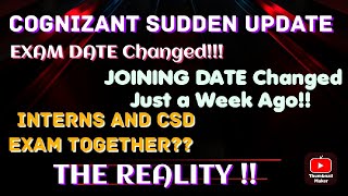 COGNIZANT SUDDEN UPDATE  JOINING Date Changed Again  EXAM Date also changed  Intern CSD together [upl. by Namwen683]