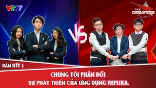 THE DEBATERS 2022  Trận 10 Chúng tôi phản đối sự phát triển của ứng dụng Replika  VTV7 [upl. by Garry]