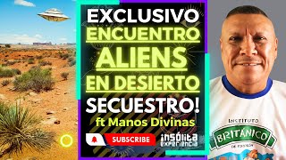 ENCUENTRO EXTRATERRESTRE I ELLOS le dieron un DON ¡Una historia IMPACTANTE CHIVERO MANOS DIVINAS [upl. by Rheinlander943]