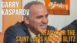 Garry Kasparov Ready For The Saint Louis Rapid amp Blitz [upl. by Ardekahs295]