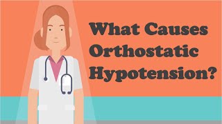 What Causes Orthostatic Hypotension  What You Need To Know Now [upl. by Ralat]