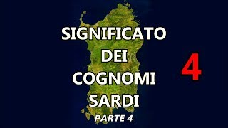 Significato dei Cognomi Sardi  Quarta Parte   Curiosità dalla Sardegna [upl. by Blankenship246]