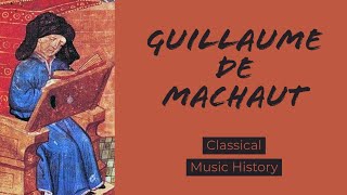 Guillaume de Machaut  Classical Music History 9  Medieval Period [upl. by Asirb]