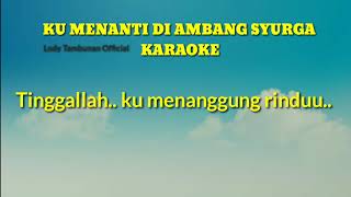 Ku Menanti di Ambang SyurgaLodi tambunan official KARAOKE [upl. by Brunella]