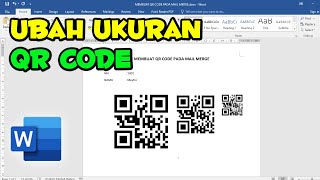 Cara Merubah Ukuran QR CODE Mail Merge Microsoft Word [upl. by Esyak382]