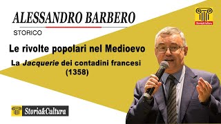 Alessandro Barbero  Le rivolte popolari nel Medioevo La Jacquerie dei contadini francesi 1358 [upl. by Berardo]