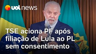 TSE aciona PF após filiação de Lula ao PL de Bolsonaro sem consentimento [upl. by Letreece886]