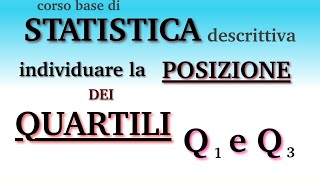 STATISTICA corso basePD i QUARTILI e la loro POSIZIONE [upl. by Fineberg20]