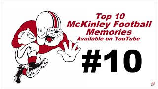 Top 10  McKinley Football Memories [upl. by Onateag]