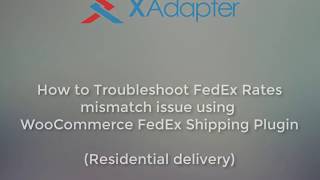 How to Troubleshoot FedEx Rates Mismatch issue using FedEx Shipping Plugin Residential Delivery [upl. by Jaylene49]