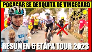 RESUMEN 6 ETAPA TOUR de FRANCIA 2023 POGACAR ROMPE a VINGEGAARD EGAN SE PONE EL OVEROL [upl. by Carmelle]