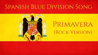 Spanish Blue Division Song  Primavera  Rock Version [upl. by Cristen]