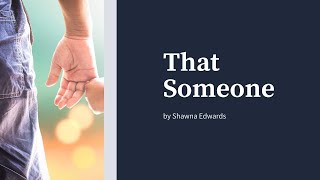 That Someone by Shawna Edwards [upl. by Aserehs580]