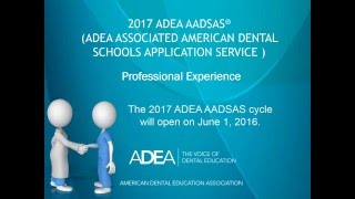 2017 ADEA AADSAS Professional Experience [upl. by Ailat437]