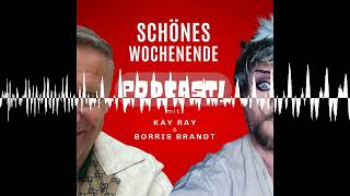 Schönes Wochenende 39  Schönes Wochenende Der Podcast mit Borris Brandt und Kay Ray [upl. by Tuchman]