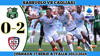 SASSUOLO 0 VS 2 CAGLIARI  Jornada 37 Serie A Italia 202324 [upl. by Aicitel]