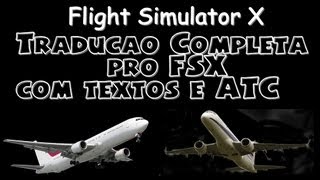 Tradução Completa pro FSX com textos e ATC [upl. by Yvad65]