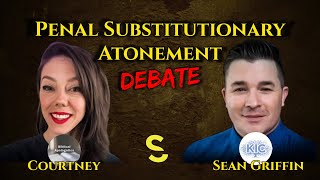 Debate Penal Substitutionary Atonement Sean Griffin nonPSA vs Courtney proPSA [upl. by Innattirb571]