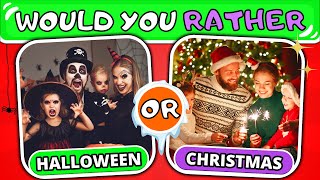 Would You Rather ALL Holidays 🎃🐰🎄💕🍀  Christmas Halloween Easter and more [upl. by Azeel692]