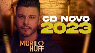 Murilo Huff • 2023 Ao Vivão 3  murilo huff cd 2023  ao vivão 3 músicas novas atualizadas [upl. by Meggy]