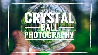 Crystal Ball Photography Tutorial [upl. by Mossberg]