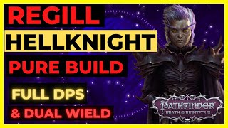 PF WOTR ENHANCED  REGILL Pure HELLKNIGHT Build FULL DPS amp DUAL WIELD [upl. by Leseil]